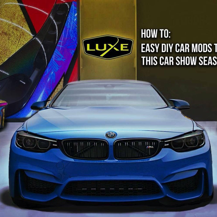 How To: Easy DIY Car Mods So You Stand Out This Car Show Season - Luxe Auto Concepts