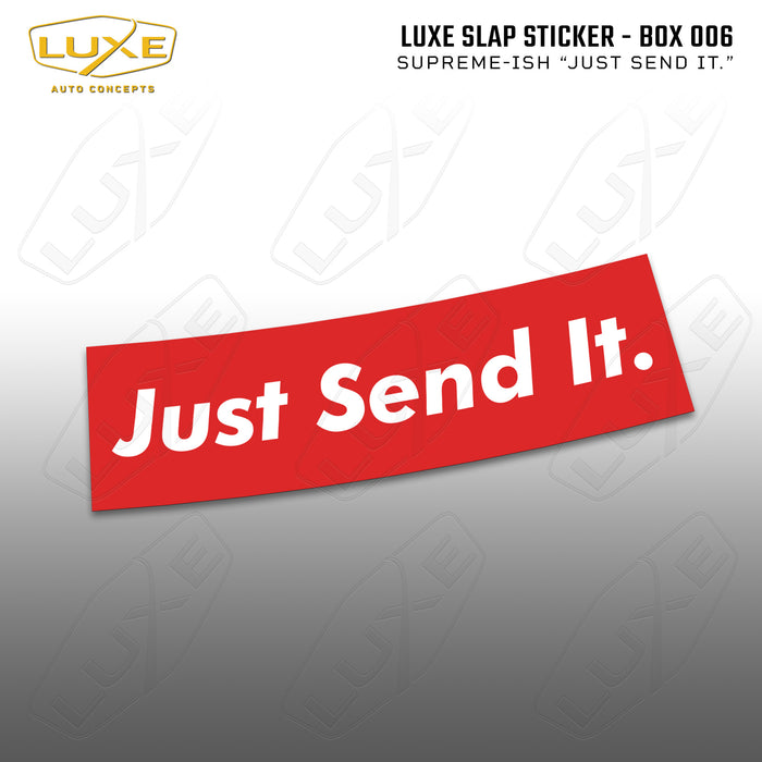 Supreme-ish Just Send It Slap Sticker